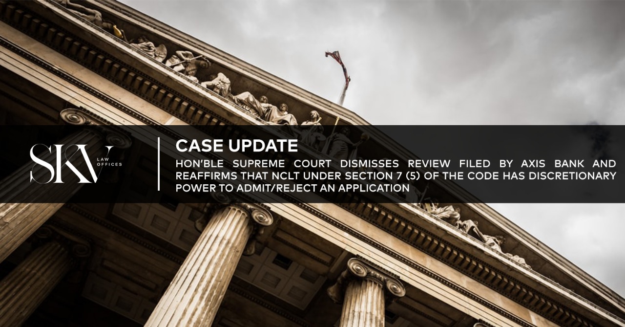 Case Update - Hon’ble Supreme Court Dismisses Review Filed By Axis Bank ...